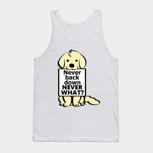 never back down never what - Dog version Tank Top